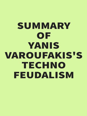 cover image of Summary of Yanis Varoufakis's Technofeudalism